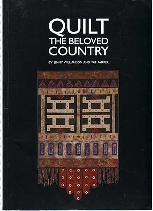 Seller image for QUILT THE BELOVED COUNTRY for sale by The Avocado Pit