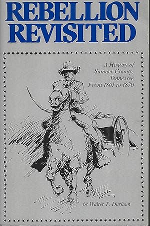 Imagen del vendedor de Rebellion Revisited, a History of Sumner County, Tennessee from 1861 to 1870 a la venta por Warren Hahn