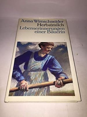 Bild des Verkufers fr Herbstmilch. Lebenserinnerungen einer Buerin. berarbeitet von Katrin Meschkowski zum Verkauf von Gabis Bcherlager