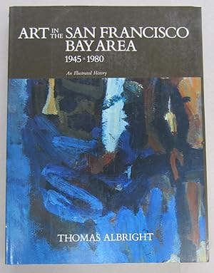 Bild des Verkufers fr Art in the San Francisco Bay Area 1945-1980 An Illustrated History zum Verkauf von Midway Book Store (ABAA)