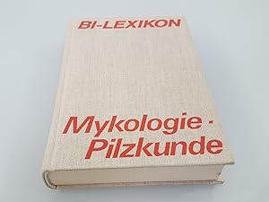 BI-Lexikon Mykologie, Pilzkunde / hrsg. von Heinrich Dörfelt. [Autoren: Uwe Braun .]