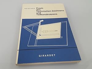 Bild des Verkufers fr Praxis des Technischen Zeichnens und Teilkonstruierens. Erklrungen, Aufgaben, bungen fr Schule, Studium, Umschulung und Weiterbildung. zum Verkauf von SIGA eG