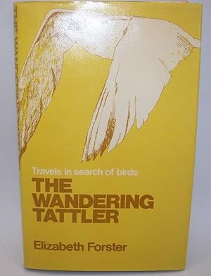 Immagine del venditore per The Wandering Tattler: Travels in Search of Birds venduto da Easy Chair Books