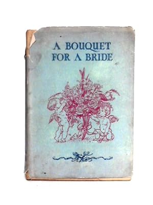 Image du vendeur pour A Bouquet for a Bride mis en vente par World of Rare Books