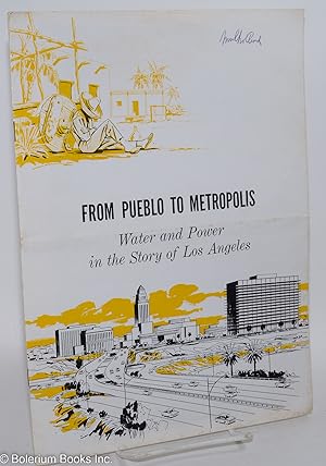 From pueblo to metropolis; water and power in the story of Los Angeles