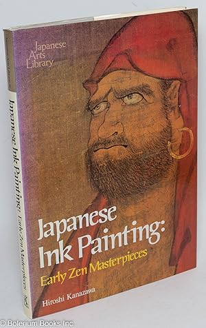 Image du vendeur pour Japanese Ink Painting: Early Zen Masterpieces mis en vente par Bolerium Books Inc.
