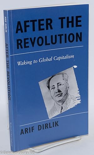 Bild des Verkufers fr After the revolution; waking to global capitalism zum Verkauf von Bolerium Books Inc.