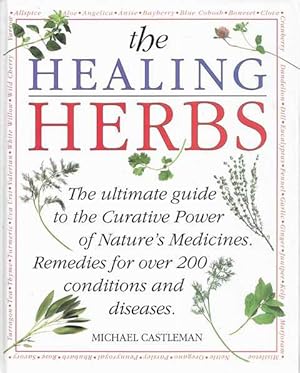 Image du vendeur pour The Healing Herbs: The Ultimate Guide to the Curative Power of Nature's Medicines mis en vente par Leura Books