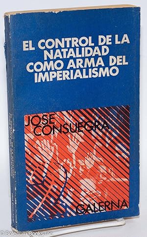 Immagine del venditore per El control de la natalidad como arma del imperialismo venduto da Bolerium Books Inc.