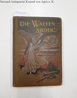 Bild des Verkufers fr Die Waffen nieder! : eine Lebensgeschichte : zum Verkauf von Versand-Antiquariat Konrad von Agris e.K.