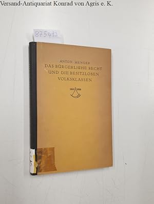 Image du vendeur pour Das Brgerliche Recht und die besitzlosen Volksklassen mis en vente par Versand-Antiquariat Konrad von Agris e.K.