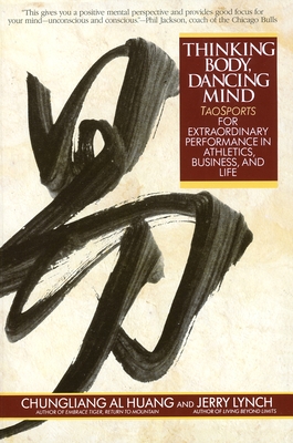 Seller image for Thinking Body, Dancing Mind: Taosports for Extraordinary Performance in Athletics, Business, and Life (Paperback or Softback) for sale by BargainBookStores