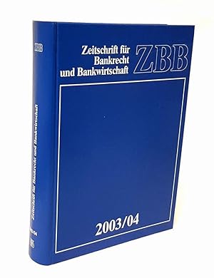 ZBB. Zeitschrift für Bankrecht und Bankwirtschaft. 2003/04, 15./16. Jahrgang. (2 in 1 Band).