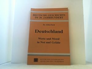 Seller image for Deutschland - Werte und Moral in Not und Gefahr, Deutsche Geschichte im 20. Jahrhundert. for sale by Antiquariat Uwe Berg