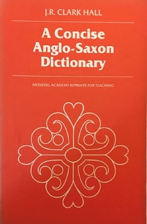 Image du vendeur pour A Concise Anglo-Saxon Dictionary (MART: The Medieval Academy Reprints for Teaching) mis en vente par Alplaus Books