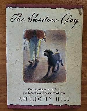 Image du vendeur pour THE SHADOW DOG:Ffor Every Dog There Has Been and For Everyone Who Has Loved Them mis en vente par Uncle Peter's Books