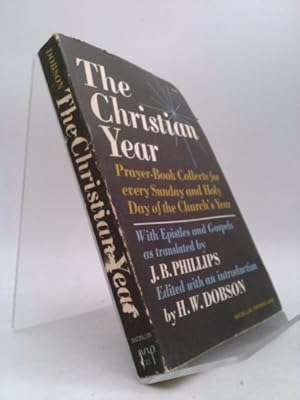 Seller image for The Christian Year: Prayer-Book Collects for Every Sunday and Holy Day of the Church's Year for sale by ThriftBooksVintage