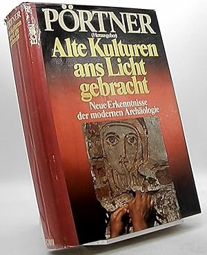 Bild des Verkufers fr Alte Kulturen ans Licht gebracht : neue Erkenntnisse der modernen Archologie. zum Verkauf von Antiquariat Unterberger