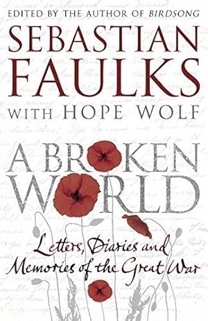 Seller image for A Broken World: Letters, diaries and memories of the Great War for sale by WeBuyBooks