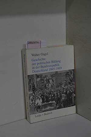 Bild des Verkufers fr Geschichte der politischen Bildung in der Bundesrepublik Deutschland 1945 - 1989 Zwlf Lektionen. zum Verkauf von ralfs-buecherkiste