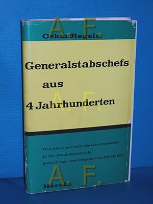 Image du vendeur pour Generalstabschefs aus vier Jahrhunderten : Das Amt des Chefs des Generalstabes in der Donaumonarchie , Seine Trger und Organe von 1529 bis 1918 mis en vente par Antiquarische Fundgrube e.U.