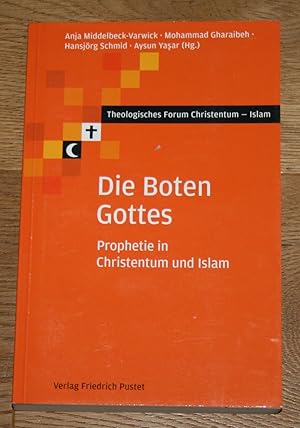 Imagen del vendedor de Die Boten Gottes: Prophetie in Christentum und Islam. a la venta por Antiquariat Gallenberger