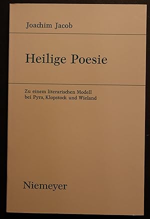Heilige Poesie. ZU einem literarischen Modell bei Pyra, Klopstock und Wieland