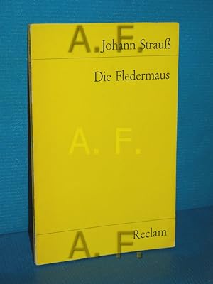 Bild des Verkufers fr Die Fledermaus : Operette in 3 Aufz Johann Strauss. Text nach H. Meilhac u. L. Halvy von C. Haffner u. Richard Gene. Hrsg. u. eingel. von Wilhelm Zentner / Reclams Universalbibliothek , Nr. 8260 zum Verkauf von Antiquarische Fundgrube e.U.