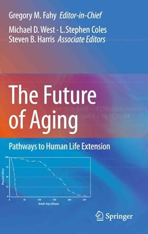Bild des Verkufers fr Future of Aging : Pathways to Human Life Extension zum Verkauf von GreatBookPrices