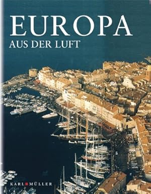 Bild des Verkufers fr Europa aus der Luft. Fotos Daniel Philippe . Text Christian Briade. [bers.: Heinrich Degen] zum Verkauf von Antiquariat Buchkauz