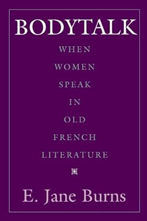 Bild des Verkufers fr Bodytalk: When Women Speak in Old French Literature zum Verkauf von moluna