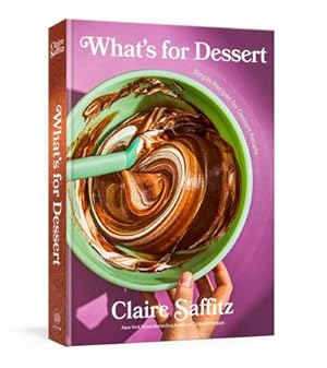 Bild des Verkufers fr What's for Dessert : Simple Recipes for Dessert People: A Baking Book zum Verkauf von AHA-BUCH GmbH