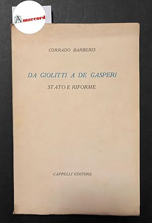 Barberis Corrado, Da Giolitti a De Gasperi. Stato e riforme, Cappelli, 1953