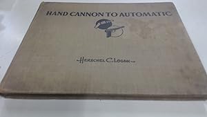 Imagen del vendedor de Hand Cannon to Automatic: A Pictorial Parade of Hand Arms a la venta por BoundlessBookstore