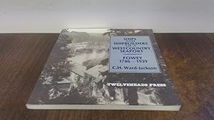 Imagen del vendedor de Ships and Shipbuilders of a West Country Seaport: Fowey, 1786-1939 a la venta por BoundlessBookstore