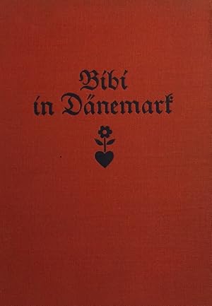 Seller image for Bibi in Dnemark. Bibi Leben eines kleinen Mdchens. 5. Band for sale by Antiquariat J. Hnteler