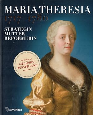 Maria Theresia: 1717-1780
