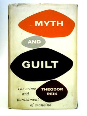 Bild des Verkufers fr Myth and Guilt: The Crime and Punishment of Mankind zum Verkauf von World of Rare Books