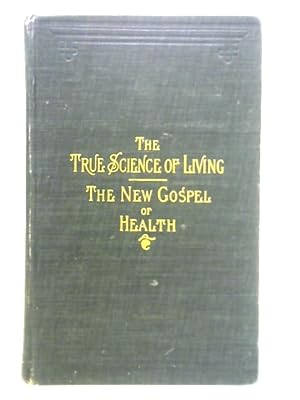 Imagen del vendedor de The True Science of Living a la venta por World of Rare Books