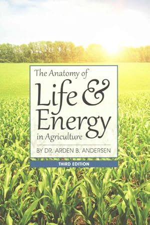 Immagine del venditore per Anatomy of Life & Energy in Agriculture venduto da GreatBookPrices