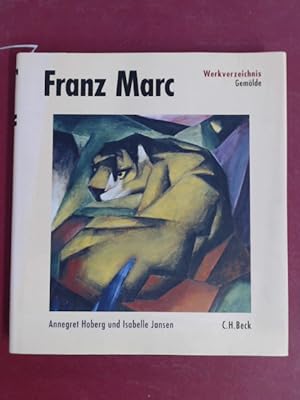Image du vendeur pour Franz Marc. Werkverzeichnis. Band I: Gemlde. mis en vente par Wissenschaftliches Antiquariat Zorn