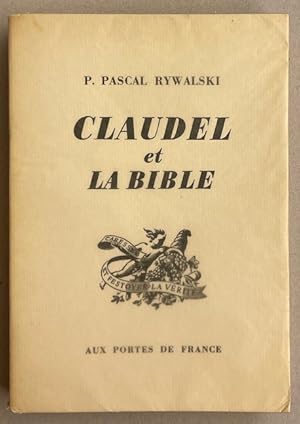 Imagen del vendedor de Claudel et la bible. La bible dans l'oeuvre littraire de Paul Claudel. a la venta por Le Cabinet d'Amateur