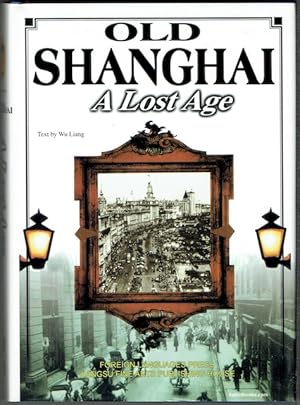 Old Shanghai: A Lost Age