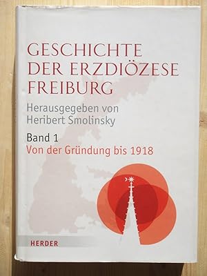 Bild des Verkufers fr Geschichte der Erzdizese Freiburg - Band 1 - Von der Grndung bis 1918. zum Verkauf von Versandantiquariat Manuel Weiner