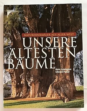 Unsere ältesten Bäume : Naturdenkmäler aus aller Welt.