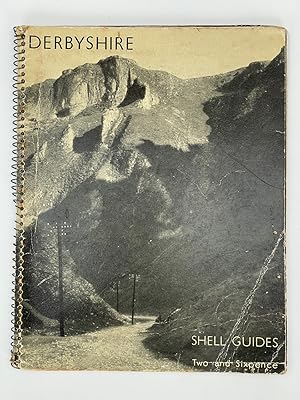 Shell Guide to Derbyshire Castles, Seats of the Nobility, Mines, Picturesque Scenery, Towns, Publ...