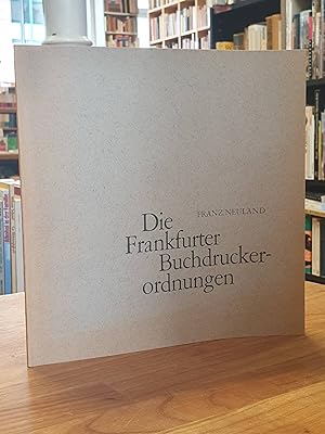 Die Frankfurter Buchdruckerordnungen, hrsg. von der Industriegewerkschaft Druck und Papier, Bezir...