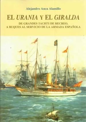 Image du vendeur pour El Urania y El Giralda de grandes yachts de recreo, a buques al servicio de la Armada Espaola mis en vente par LIBRERIA ANTICUARIO BELLVER MADRID