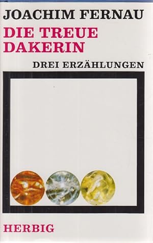 Seller image for Die treue Dakerin: Drei Erzhlungen for sale by Allguer Online Antiquariat