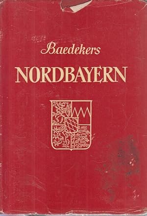 Nordbayern : Franken, Oberpfalz, Nieder bayern. Reisehandbuch. Reisehandbuch von Karl Baedeker